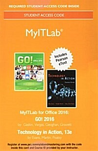 Mylab It with Pearson Etext -- Access Card -- For Go! 2016 with Technology in Action (Hardcover, 13)