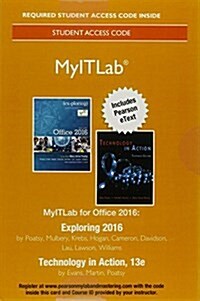 Mylab It with Pearson Etext -- Access Card -- For Exploring 2016 with Technology in Action (Hardcover, 13)