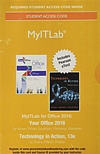Mylab It with Pearson Etext -- Access Card -- For Your Office 2016 with Technology in Action (Hardcover, 13)