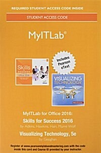 Mylab It with Pearson Etext -- Access Card -- For Skills 2016 with Visualizing Technology (Hardcover, 5)