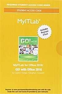 Mylab It with Pearson Etext -- Access Card -- For Go! with Office 2016 (Hardcover)