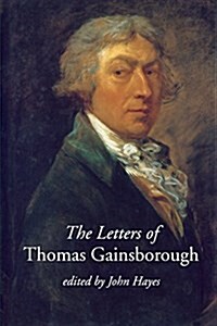 The Letters of Thomas Gainsborough (Paperback)