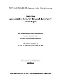 2015-2016 Assessment of the Army Research Laboratory: Interim Report (Paperback)