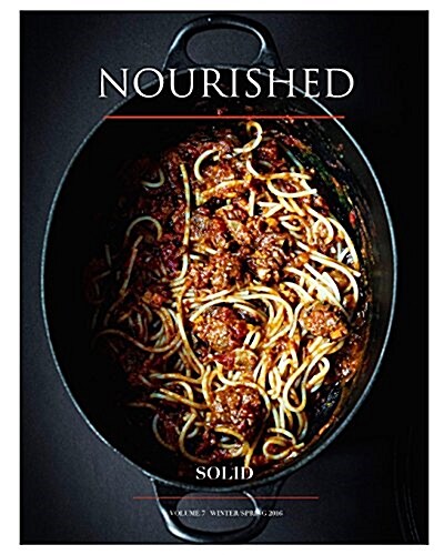 NOURISHED Magazine - Winter 2016: SOLID / Issue #7 (Paperback)