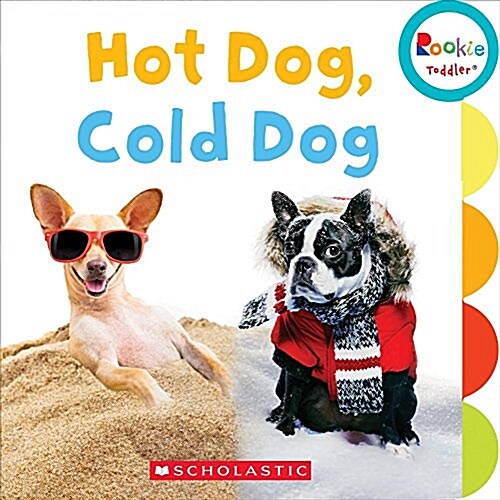 Hot Dog, Cold Dog (Rookie Toddler) (Board Books)