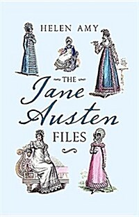The Jane Austen Files : A Complete Anthology of Letters & Family Recollections (Paperback)