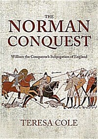 The Norman Conquest : William the Conquerors Subjugation of England (Hardcover)