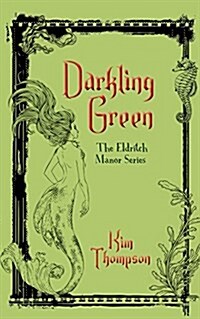 Darkling Green: The Eldritch Manor Series (Paperback)