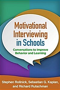 Motivational Interviewing in Schools: Conversations to Improve Behavior and Learning (Hardcover)