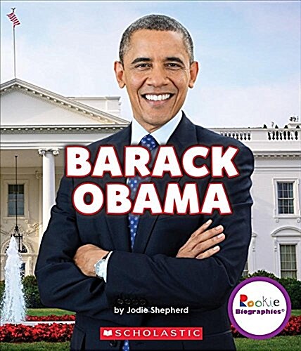 Barack Obama: Groundbreaking President (Rookie Biographies) (Paperback)