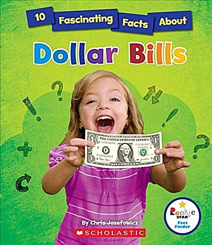 10 Fascinating Facts about Dollar Bills (Paperback)