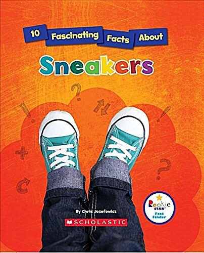 10 Fascinating Facts about Sneakers (Rookie Star: Fact Finder) (Paperback)