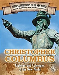 Christopher Columbus: Explorer and Colonizer of the New World (Library Binding)