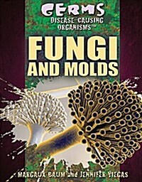 Fungi and Molds (Library Binding)