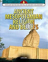 Ancient Mesopotamian Religion and Beliefs (Library Binding)