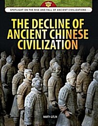 The Decline of Ancient Chinese Civilization (Library Binding)