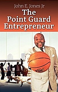 The Point Guard Entrepreneur (Paperback)