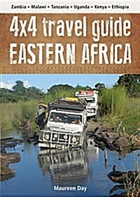 4x4 Travel Guide: Eastern Africa: Zambia * Malawi * Tanzania * Uganda * Kenya * Ethiopia (Paperback)