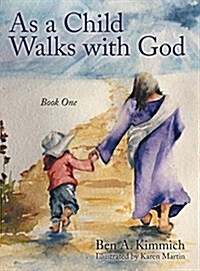 As a Child Walks with God: Book One (Hardcover)