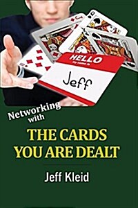 Networking with the Cards You Are Dealt (Paperback)