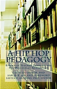 A Hip Hop Pedagogy: Effective Teacher Training for the Millennial Generation (Paperback)