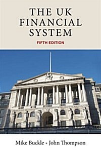 The Uk Financial System : Theory and Practice, Fifth Edition (Paperback, 5 ed)