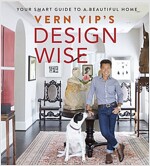 Vern Yip\'s Design Wise: Your Smart Guide to a Beautiful Home