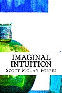 Imaginal Intuition: Notes on the Mental Image (Paperback)