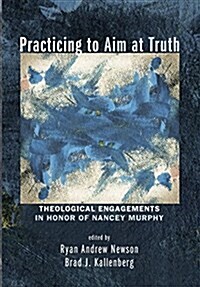 Practicing to Aim at Truth (Hardcover)