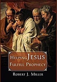 Helping Jesus Fulfill Prophecy (Hardcover)