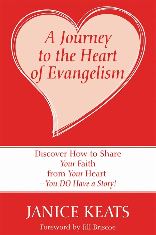 A Journey to the Heart of Evangelism (Hardcover)