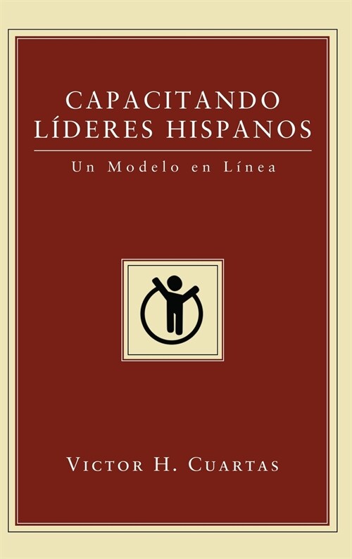 Capacitando L?eres Hispanos: Un Modelo En L?ea (Hardcover)