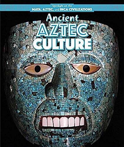 Ancient Aztec Culture (Library Binding)