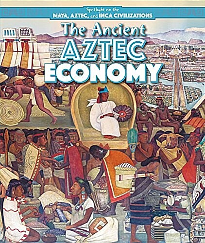 The Ancient Aztec Economy (Paperback)