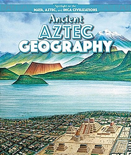 Ancient Aztec Geography (Paperback)