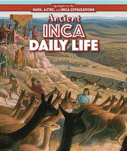 Ancient Inca Daily Life (Paperback)