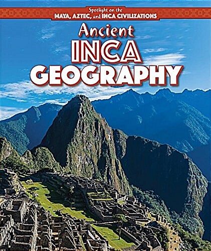 Ancient Inca Geography (Paperback)
