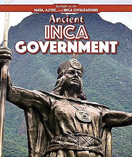 Ancient Inca Government (Paperback)