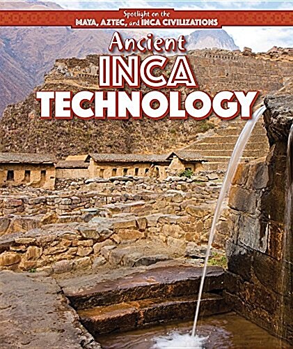 Ancient Inca Technology (Library Binding)