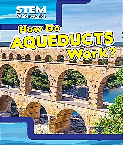 How Do Aqueducts Work? (Library Binding)