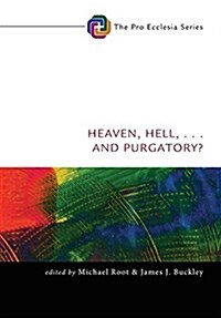 Heaven, Hell, . . . and Purgatory? (Hardcover)