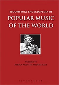 Bloomsbury Encyclopedia of Popular Music of the World, Volume 6: Locations - Africa and the Middle East (Hardcover)