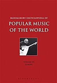 Bloomsbury Encyclopedia of Popular Music of the World, Volume 7: Locations - Europe (Hardcover)