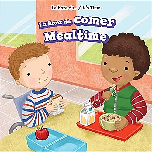 La Hora de Comer / Mealtime = Mealtime (Library Binding)