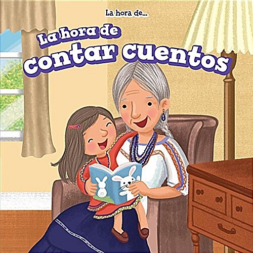 La Hora de Contar Cuentos (Story Time) = Story Time (Library Binding)