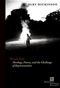 Words Fail: Theology, Poetry, and the Challenge of Representation (Hardcover)