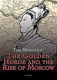The Golden Horde and the Rise of Moscow (Paperback)