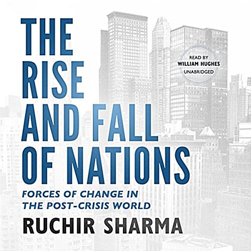 The Rise and Fall of Nations Lib/E: Forces of Change in the Post-Crisis World (Audio CD, Library)
