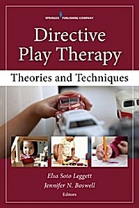 Directive Play Therapy: Theories and Techniques (Paperback)