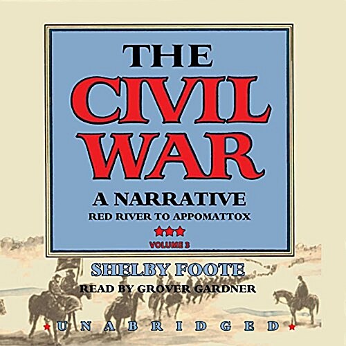 The Civil War: A Narrative, Vol. 3: Red River to Appomattox (Audio CD, 3)